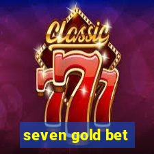 seven gold bet